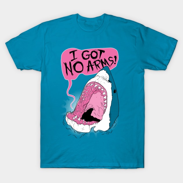 I Got No Arms T-Shirt by postlopez